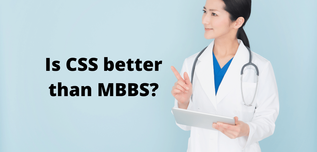 Is CSS better than MBBS?