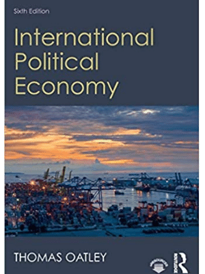 International Political Economy: Interests & Institutions in the Global Economy, 2010 Thomas Oatley