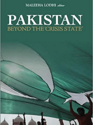 Pakistan Beyond the Crisis, 2011 By Maleeha Lodhi