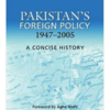 Pakistan Foreign Policy 1947-2005: A Concise History, 2011